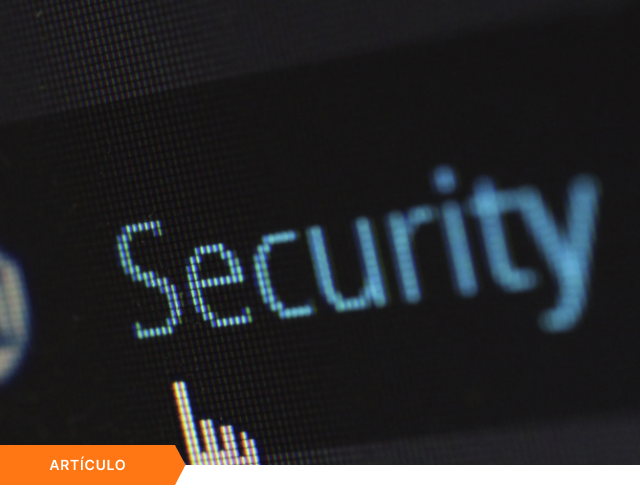 Portada de artículo con primer plano de pantalla digital mostrando la palabra Security en azul, con etiqueta naranja de ARTÍCULO en la esquina inferior.